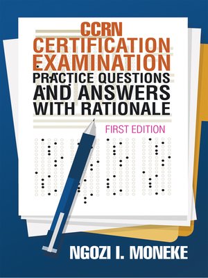 cover image of CCRN Certification Examination Practice Questions and Answers with Rationale